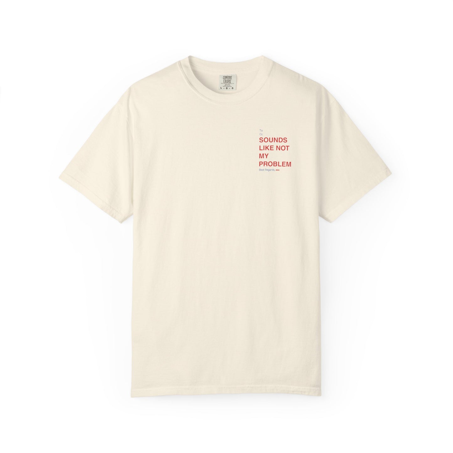 Not My Problem Tee