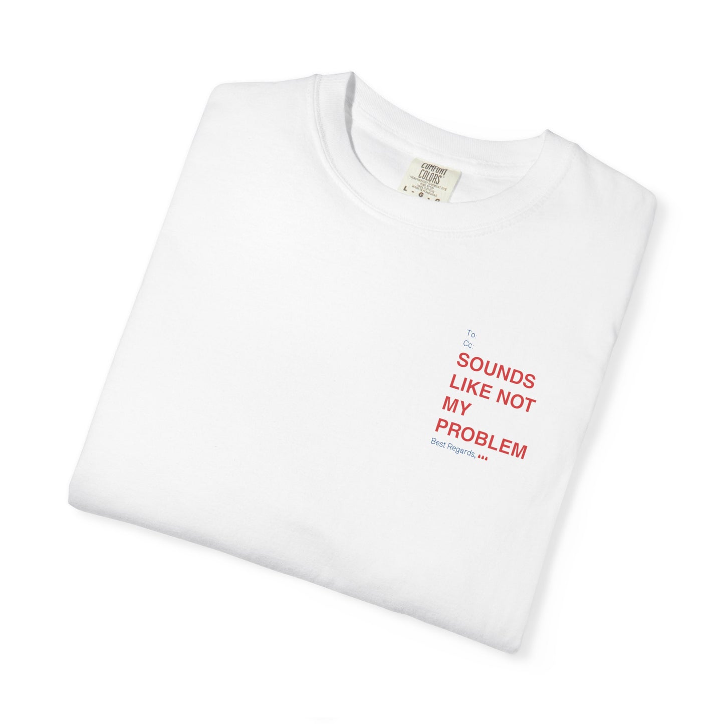 Not My Problem Tee