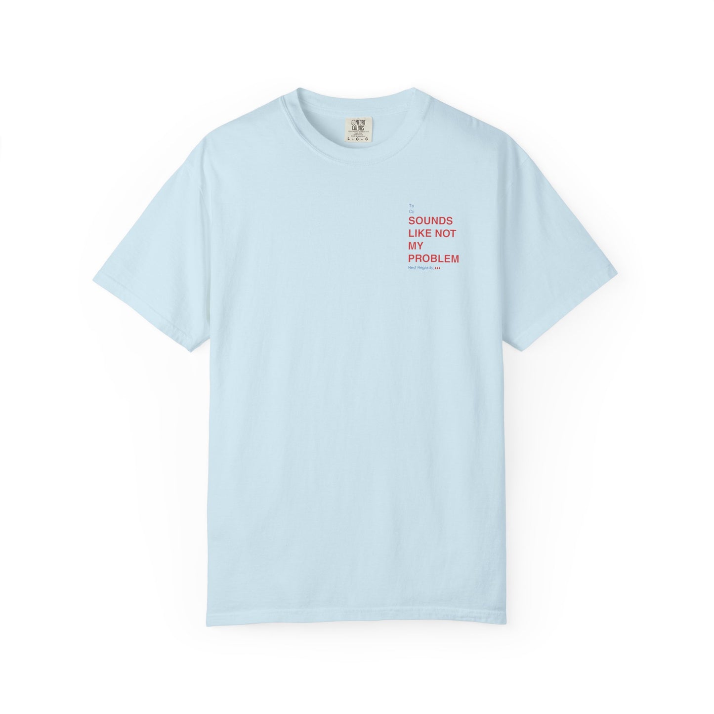 Not My Problem Tee