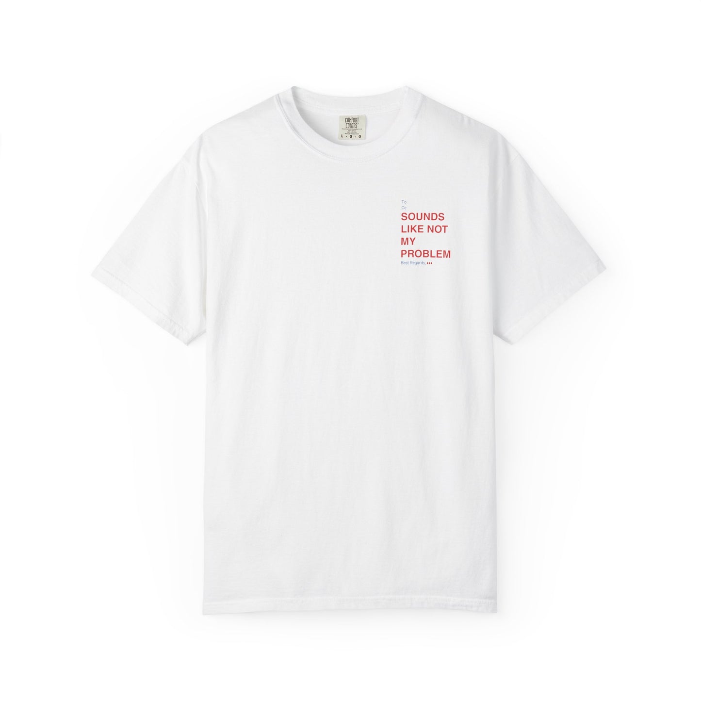 Not My Problem Tee