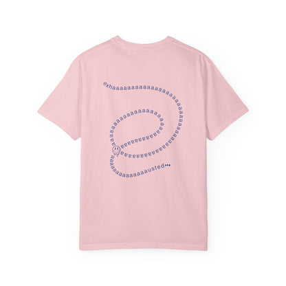 Exhaaaausted Tee