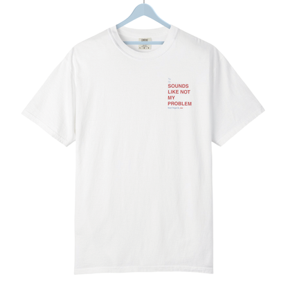 Not My Problem Tee
